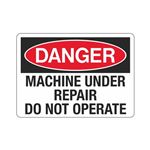 Danger Machine Under Repair Do Not Operate Sign